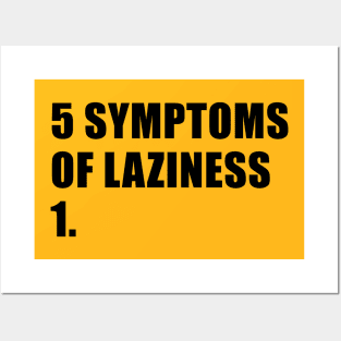 Funny lazy symptoms Posters and Art